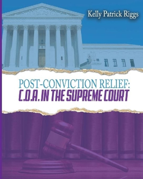 Post-Conviction Relief C. O. A. in the Supreme Court by Freebird Publishers 9781733282628