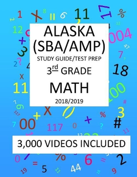 3rd Grade ALASKA SBA/ AMP, 2019 MATH, Test Prep: 3rd Grade ALASKA MEASURES of PROGRESS TEST 2019 MATH Test Prep/Study Guide by Mark Shannon 9781727401028