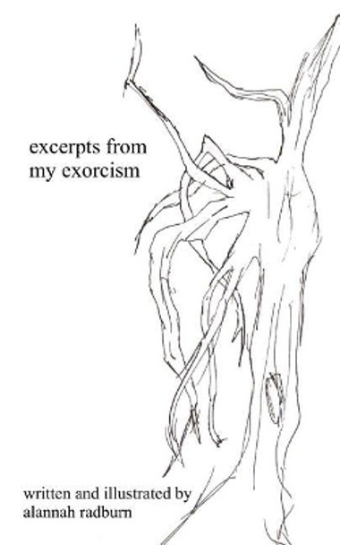 excerpts from my exorcism by Alannah Radburn 9781727471083