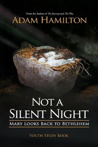 Not a Silent Night Youth Study Book by Adam Hamilton 9781501815690