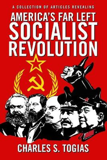 America's Far Left Socialist Revolution by Charles S Togias 9781732904064