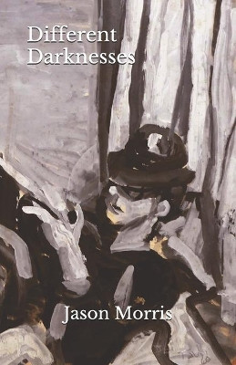 Different Darknesses by Jason Morris 9781732943926