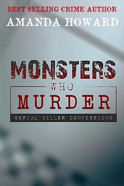 Monsters Who Murder by Amanda Howard 9781727559484