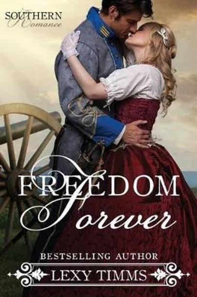 Freedom Forever by Lexy Timms 9781516824472
