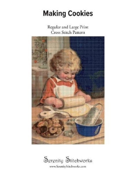 Making Cookies Cross Stitch Pattern: Regular and Large Print Cross Stitch Chart by Serenity Stitchworks 9781728863764