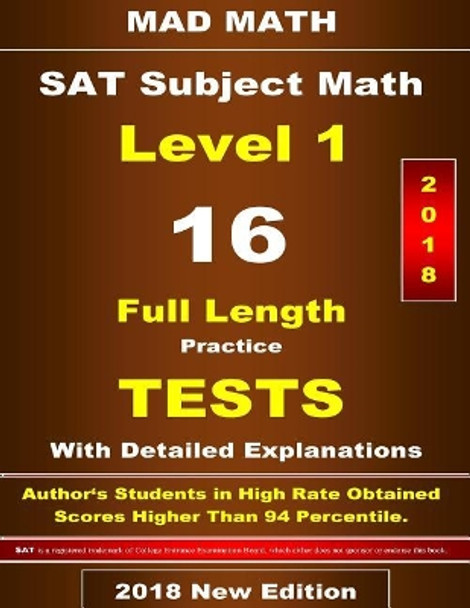 2018 SAT Subject Math Level-I 16 Tests by John Su 9781727885880