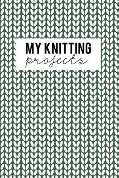 My Knitting Projects: Knitting Paper 4:5 - 125 Pages to Note down your Knitting projects and patterns. by Camille Publishing 9781729686850