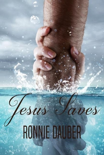 Jesus Saves by Ronnie Dauber 9781729128060