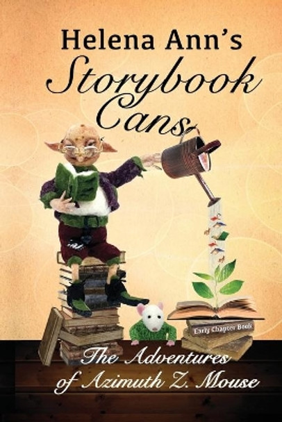 Helena Ann's Storybook Cans: The Adventures of Azimuth Z. Mouse by Helena Ann DeLuca 9781733486545