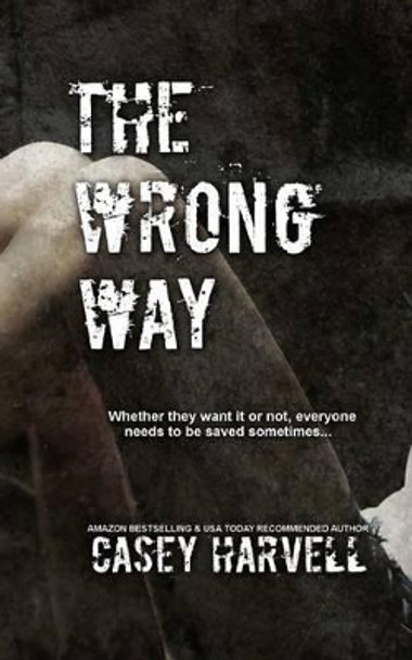The Wrong Way by Casey Harvell 9781507524268