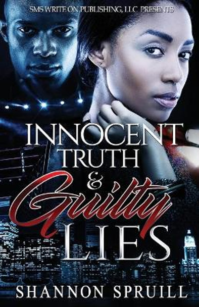 Innocent Truth & Guilty Lies by Shannon Spruill 9781732023475