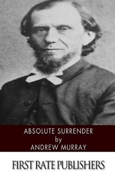 Absolute Surrender by Andrew Murray 9781494451295