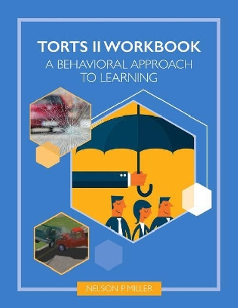 Torts II Workbook: A Behavioral Approach by Nelson Miller 9781732238732