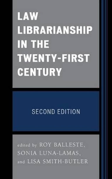 Law Librarianship in the Twenty-First Century by Roy Balleste 9780810892323