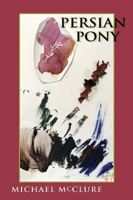 Persian Pony by Michael McClure 9781732445833