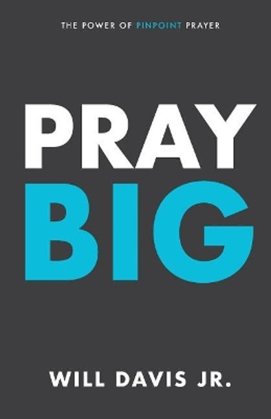 Pray Big by Will Davis Jr 9781718687769