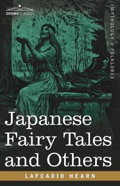 Japanese Fairy Tales and Others by Lafcadio Hearn 9781602060715