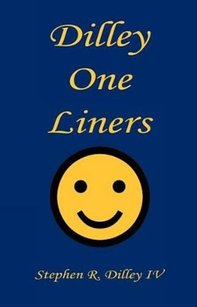 Dilley One Liners by Stephen R Dilley, IV 9781608623563