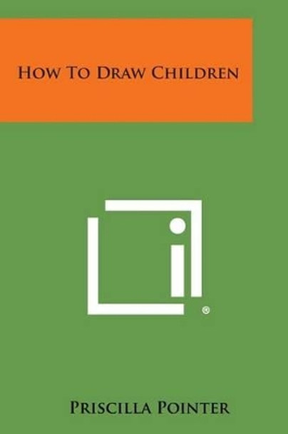 How to Draw Children by Priscilla Pointer 9781258991234
