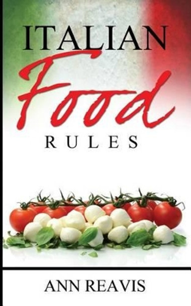 Italian Food Rules by Ann Reavis 9781512188646