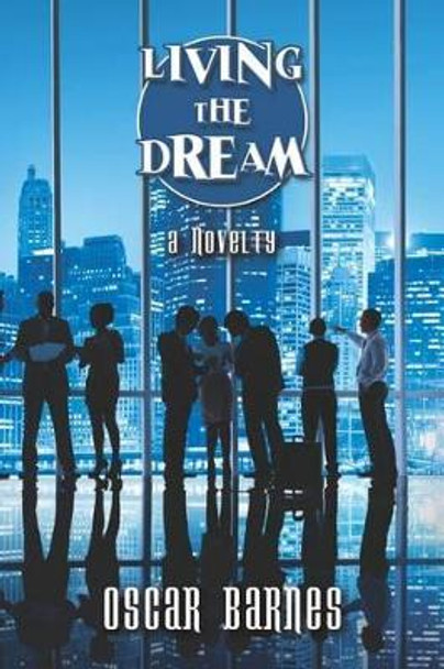 Living the Dream by Oscar Barnes 9781477661093