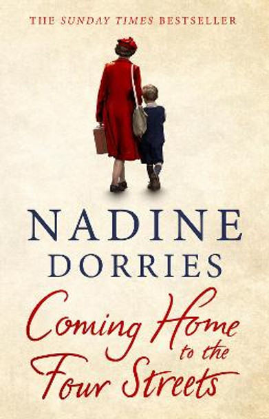 Coming Home to the Four Streets by Nadine Dorries