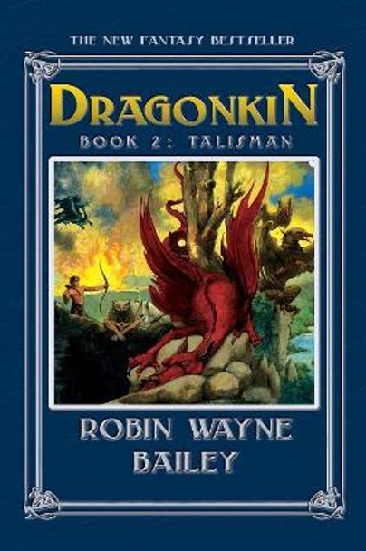 Dragonkin Book Two, Talisman by Robin Wayne Bailey 9781596875258