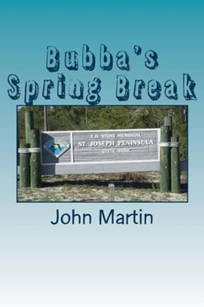 Bubba's Spring Break by Marteee 9781535291613