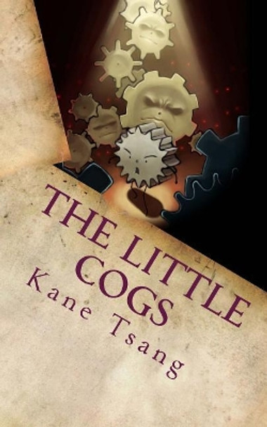 The Little Cogs by Kane Tsang 9781545287873