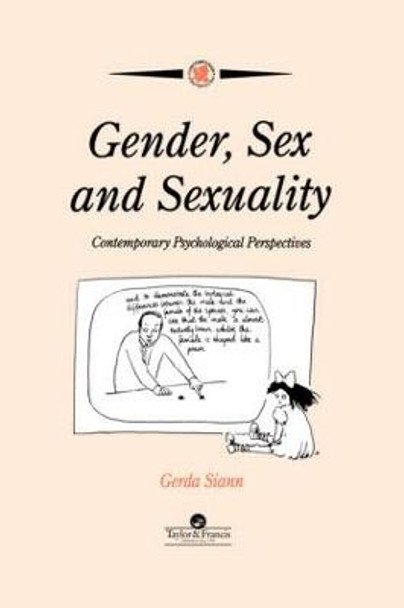 Gender, Sex and Sexuality: Contemporary Psychological Perspectives by Gerda Siann