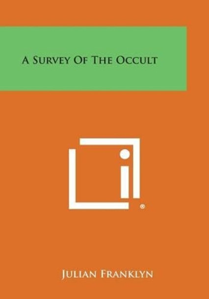 A Survey of the Occult by Julian Franklyn 9781494079772