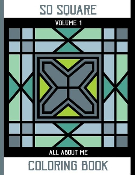 So Square - Coloring Book - Volume 1 by All about Me 9781731007155