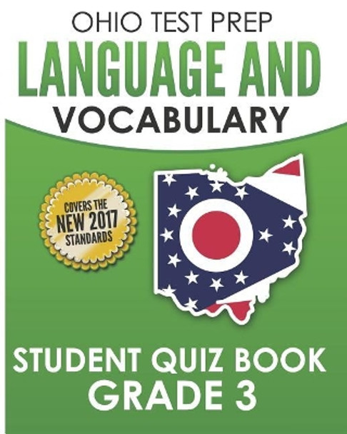 Ohio Test Prep Language & Vocabulary Student Quiz Book Grade 3: Covers Revising, Editing, Vocabulary, Writing Conventions, and Grammar by O Hawas 9781731259776