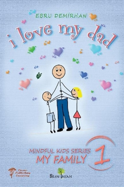 I Love My Dad by Ebru Demirhan 9781721011919