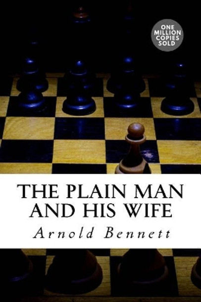 The Plain Man and His Wife by Arnold Bennett 9781722186326