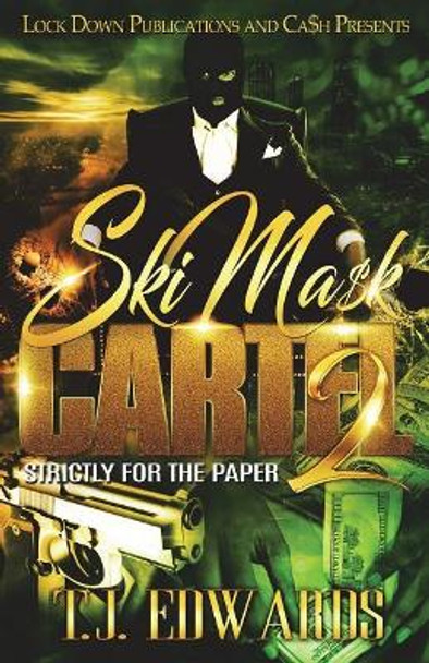 Ski Mask Cartel 2: Strictly for the Paper by T J Edwards 9781722832926