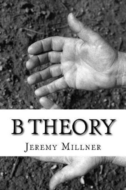 B Theory by Jeremy Millner 9781722979607