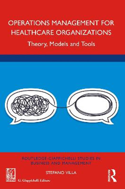 Operations Management for Healthcare Organizations: Theory, Models and Tools by Stefano Villa