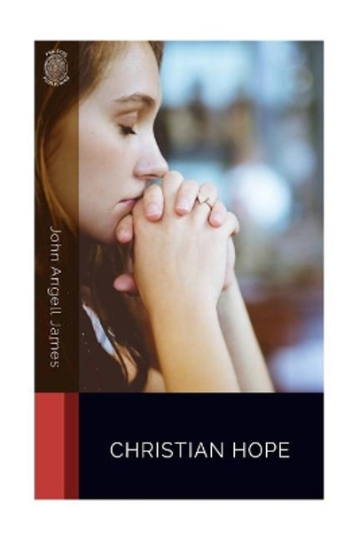 Christian Hope by John Angell James 9781725098855