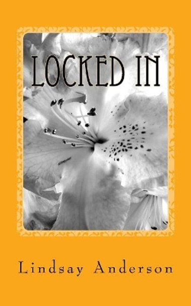 Locked in: A Beverly Black Novel by Lindsay Anderson 9781725626942