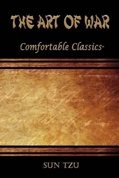 The Art of War: Comfortable Classics by Sun Tzu 9781537066707