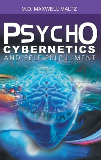 Psycho-Cybernetics and Self-Fulfillment by Maxwell Maltz 9781638231448