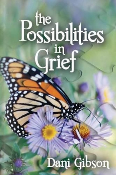 The Possibilities in Grief: The Process of Grieving by Brandon Jackson 9781492922117