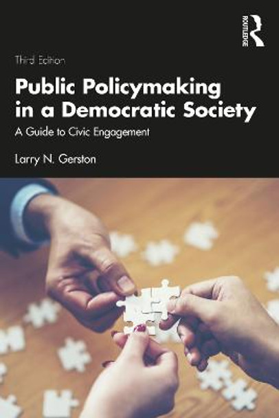 Public Policymaking in a Democratic Society: A Guide to Civic Engagement by Larry N. Gerston