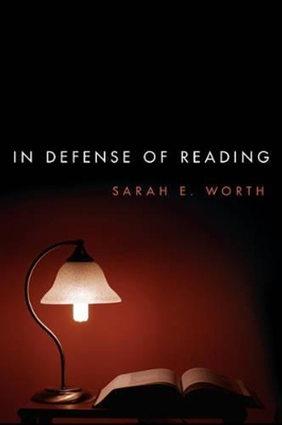 In Defense of Reading by Sarah Worth 9781783483181