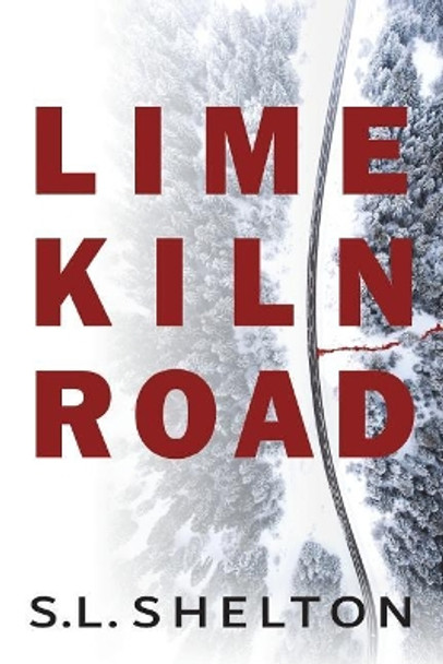 Lime Kiln Road by S L Shelton 9781796582949