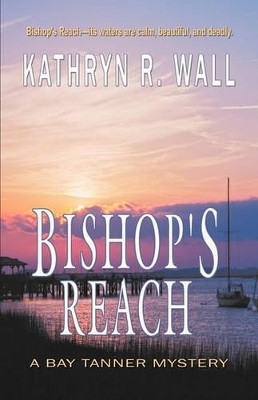 Bishop's Reach by Kathryn R Wall 9781933523996