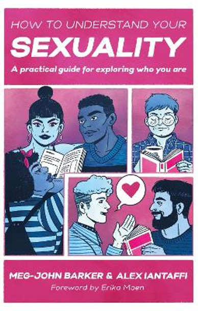 How to Understand Your Sexuality: A Practical Guide for Exploring Who You are by Meg-John Barker