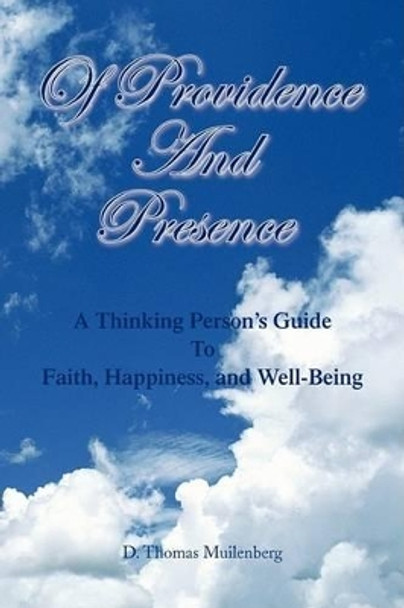 Of Providence and Presence by D Thomas M a Ph D Muilenberg 9781436357371