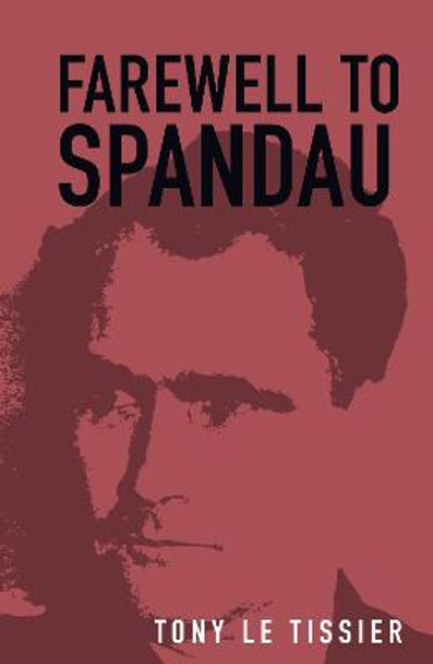 Farewell to Spandau by Tony Tissier